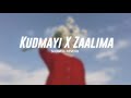 Kudmayi X Zaalima ( slowed + reverb) arxsshh