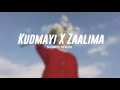 Kudmayi X Zaalima Slowed Reverb Arxsshh