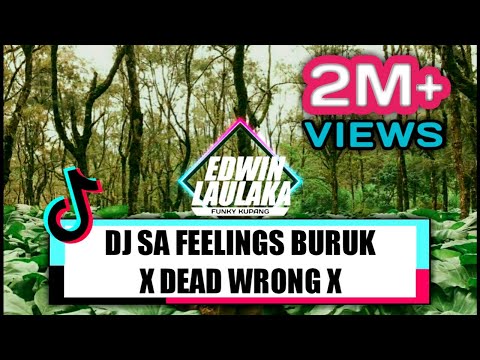 DJ SA FEELINGS BURUK X DEAD WRONG ( EL FUNKY KUPANG )