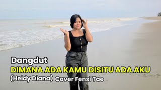 Download lagu Wherever You Are, There I Am | Heidy Diana - Fensi Tae Cover (Dangdut Viral) mp3