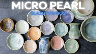 Micro Pearl: New Glaze Combos and Glaze Layering Ideas