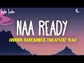 LEO Naa Ready Lyrics Thalapathy Vijay Lokesh Kanagaraj Anirudh Ravichander