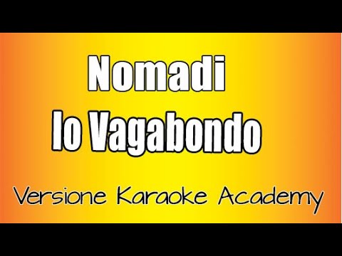 Nomadi  - Io vagabondo  (Versione Karaoke Academy Italia )
