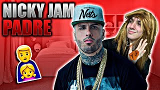 SI NICKY JAM FUERA TU PADRE
