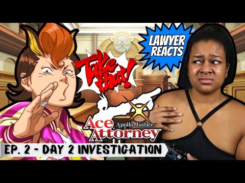 Turnabout Corner Ep 2 Day 2 Investigation - Apollo Justice: Ace Attorney | Real Lawyer Reacts