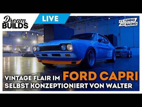 DreamBuilds Live - Vintage Flair mit 1 of 1 Ford Capri von Walter - by it's tuning, not racing
