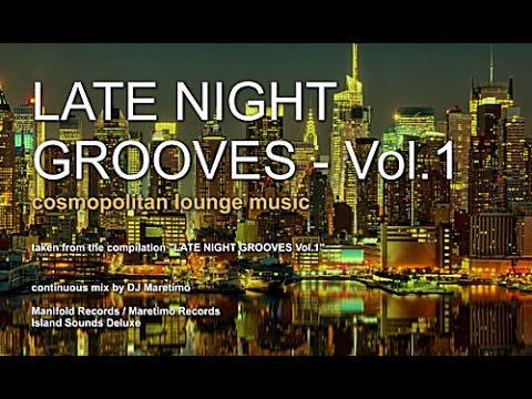 DJ Maretimo -  Late Night Grooves Vol.1 (Full Album) 2 Hours, HD, Continuous Mix, Lounge Music