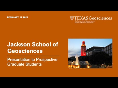 Jackson School of Geosciences — 2021 Presentation to Prospective Graduate Students