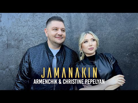Armenchik & Christine Pepelyan - Jamanakin