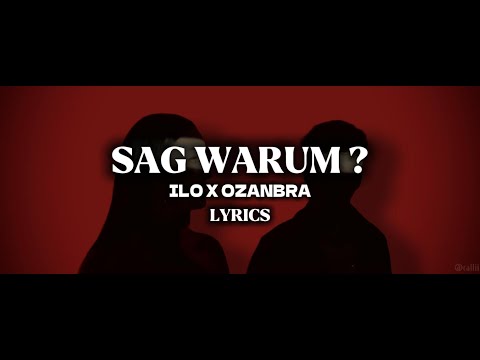 SAG WARUM ? - ILO X OZAN_BRA (Lyrics)