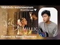 Wahibidu Watenawanam Dinesh Gamage Covered By Nimna Thathsara Dineshgamage Shanudripriyasad