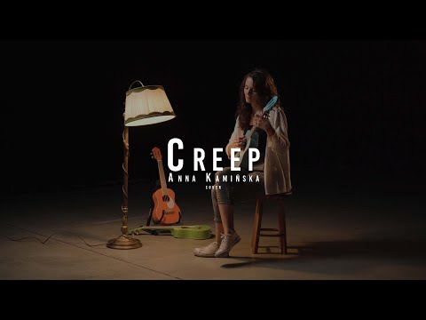 Anna Kamińska - Creep (Radiohead cover)