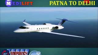 Most Reliable Shifting Air Ambulance Patna to Delhi by Medilift