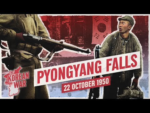 The Korean War 018 - The Fall of Pyongyang - October 22, 1950