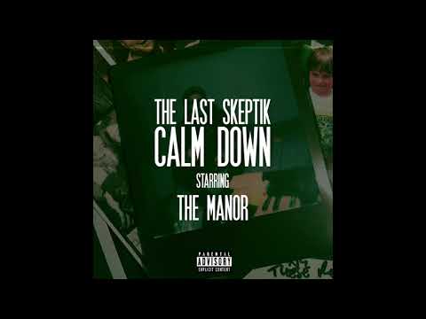 The Last Skeptik - Calm Down featuring The Manor