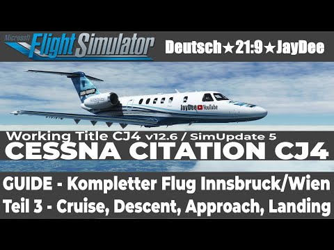 Citation CJ4 (Working Title CJ4 v12.6) Guide - Teil 3 ★ FLIGHT SIMULATOR Deutsch