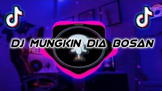 Download lagu DJ MUNGKIN DIA BOSAN FYP TIKTOK TERBARU mp3