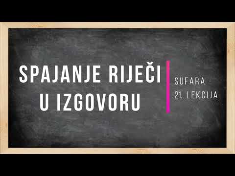 Sufara - 21. Lekcija (Spajanje riječi u izgovoru)
