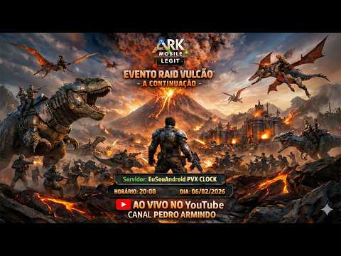 EVENTO RAID VULCÃO 2 ARK MOBILE LEGIT - Servidor EuSouAndroid - PVX CLOCK LEGIT BR (Portrait)