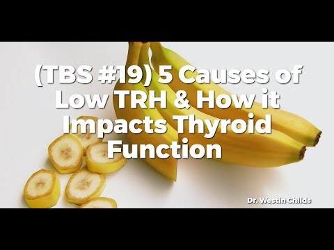 (TBS #19) 5 Causes of Low TRH & How it Impacts Thyroid Function