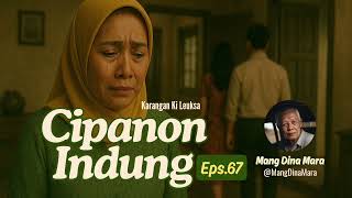Download lagu CIPANON INDUNG Eps.67 Carita Sunda Mang Dina Mara @MangDinaMara  mp3