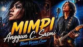 Download lagu MIMPI - Anggun C. Sasmi | Blues Version Cover By Bogangben mp3