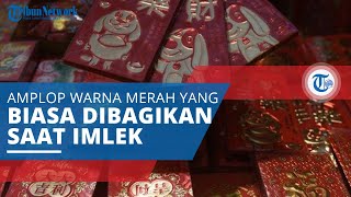 Angpau, Bingkisan Amplop Merah yang Berisikan Uang sebagai Hadiah Menyambut Tahun Baru Imlek