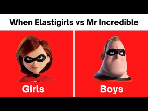 Girls Vs Boys / Elastigirl and Mr. Incredible | Originally made by MrBooomm