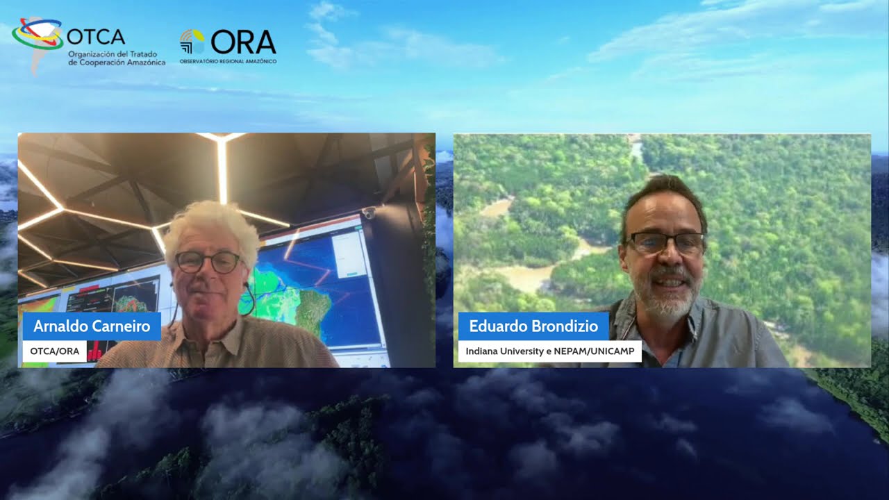 Webinário ORA com Eduardo Brondízio | OTCA