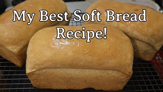 My Best Soft Bread Recipe