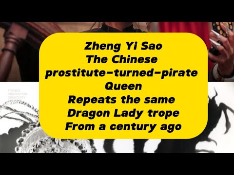 Zheng Yi Sao the Chinese prostitute-turned-pirate Queen story repeats the same Dragon Lady trope