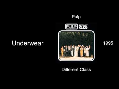 Pulp - Underwear - Different Class [1995]