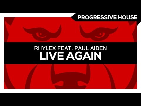 [PROGRESSIVE HOUSE] Rhylex feat. Paul Aiden - Live Again