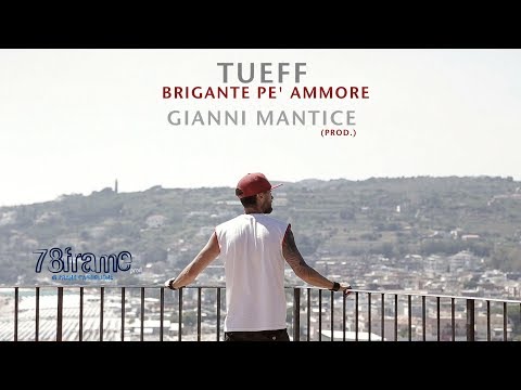 Tueff - BRIGANTE PE' AMMORE (prod G. Mantice) - by 78frame (official video)