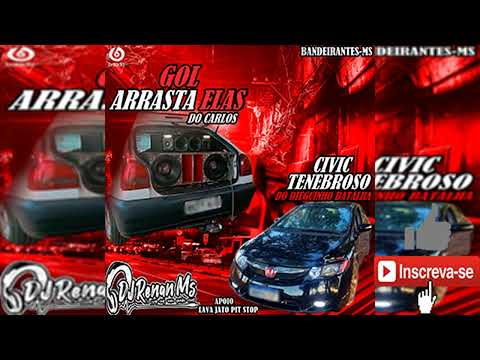CD GOL ARRASTA ELAS DO CARLOS E CIVIC TENEBROSO DO DIEGUINHO DE - BANDEIRANTES-MS - DJ RENAN MS