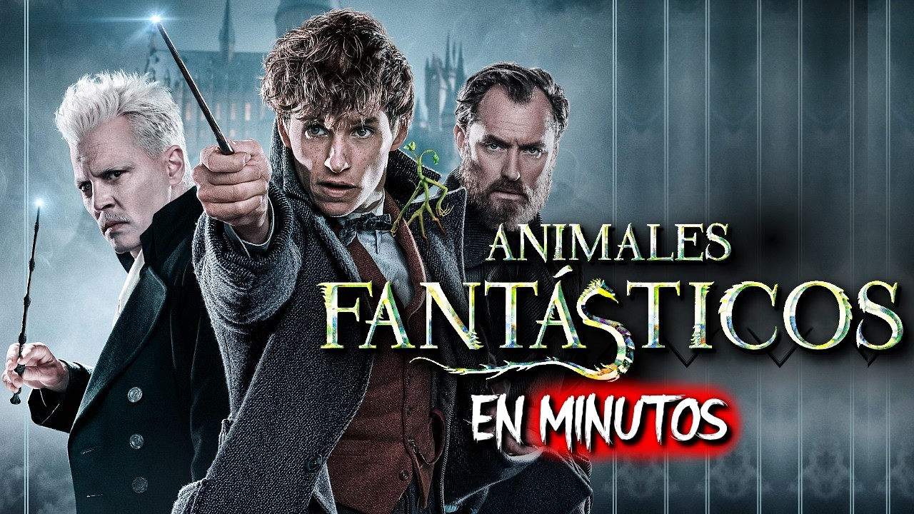 ANIMALES FANTÁSTICOS: La saga completa (Resumen) EN MINUTOS