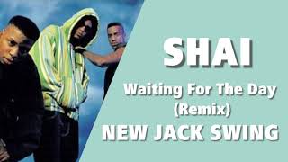 SHAI - Waiting For The Day (Remix)