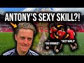 ANTONY CREATES A SEXY FOOTBALL SKILL?! **LITERALLY SO POINTLESS**