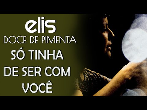 Elis Regina canta: Só Tinha De Ser Com Você (DVD Doce De Pimenta)