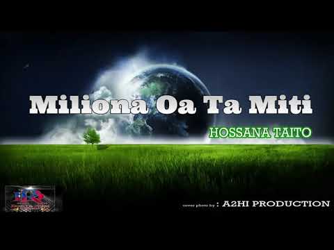 Miliona oa ta miti Hossana Taito