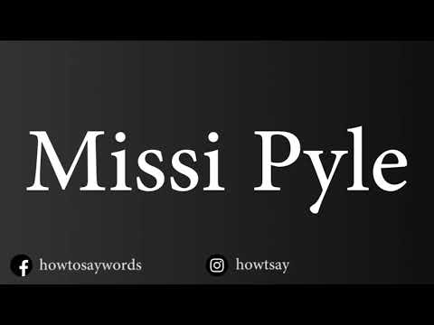 How To Pronounce Missi Pyle
