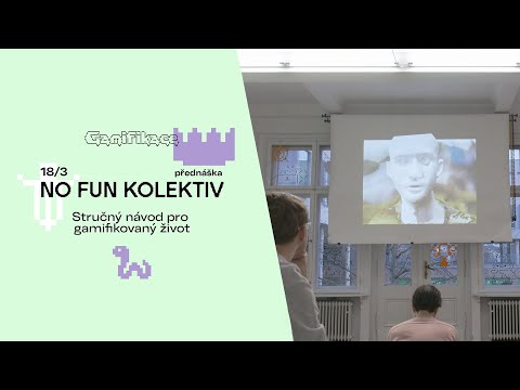 NO FUN KOLEKTIV – STRUČNÝ NÁVOD PRO GAMIFIKOVANÝ ŽIVOT