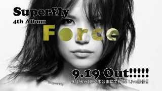 Superfly - 4thアルバム 「Force」 (30sec. SPOT)