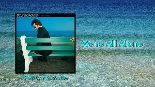 Boz Scaggs - We&#39;re All Alone | 1976