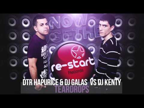Dtr Hapurice & Dj Galas VS Dj Kenty - TearDrops