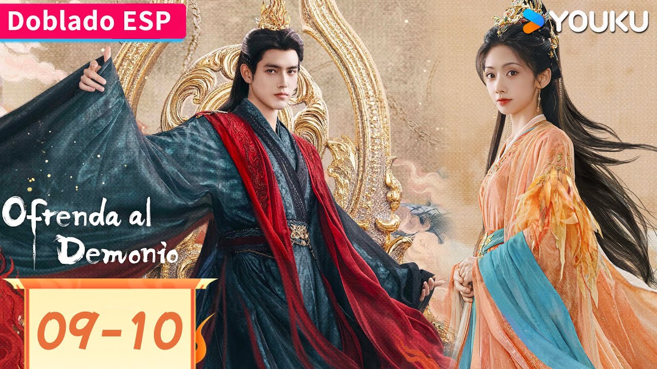 【Doblado ESP】Ofrenda al Demonio EP09-10 | Arthur Chen / Wang Yinglu / Wang Yiting | YOUKU