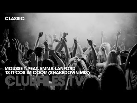 Mousse T. feat. Emma Lanford - Is It Cos Im Cool (Shakedown Mix)
