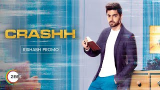 Rishabh, The Charming Surgeon | Crashh | Zain Imam | Streaming Now on ZEE5