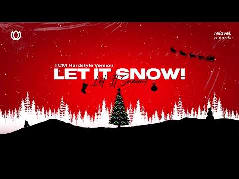 Kayote x TCM - Let It Snow! Let It Snow! Let It Snow! (TCM Hardstyle Remix)