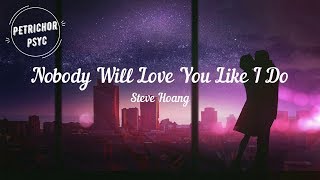 Stevie Hoang- Nobody Will Love You Like I Do (Lyrics) HD